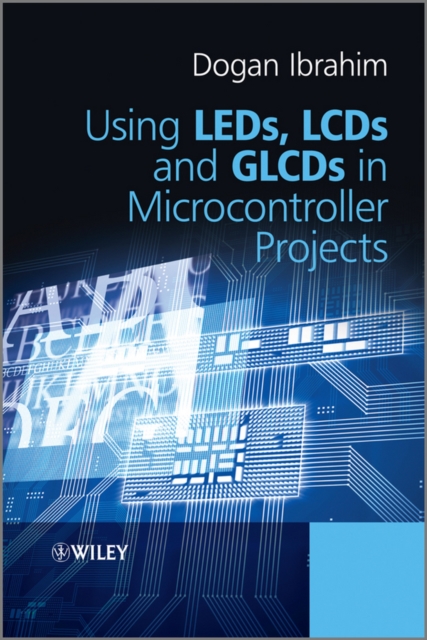 Using LEDs, LCDs and GLCDs in Microcontroller Projects, EPUB eBook