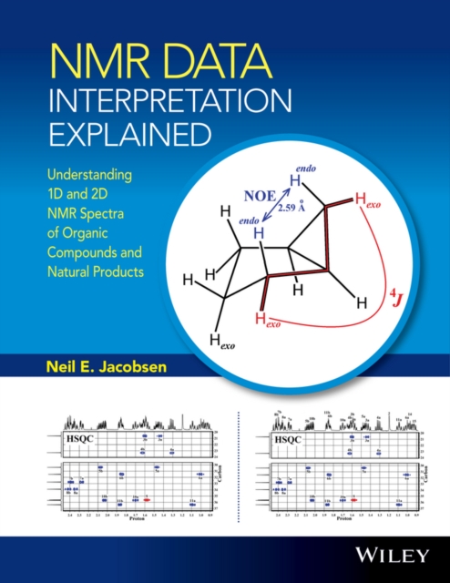 NMR Data Interpretation Explained : Understanding 1D and 2D NMR Spectra of Organic Compounds and Natural Products, Hardback Book