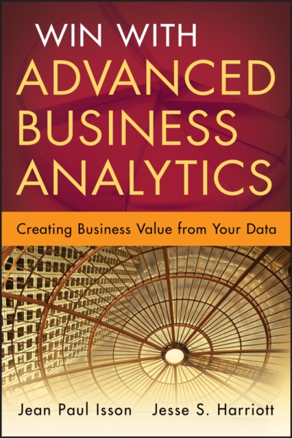 Win with Advanced Business Analytics : Creating Business Value from Your Data, Hardback Book
