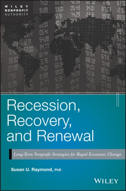 Recession, Recovery, and Renewal : Long-Term Nonprofit Strategies for Rapid Economic Change, Hardback Book