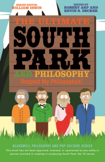 The Ultimate South Park and Philosophy : Respect My Philosophah!, Paperback / softback Book