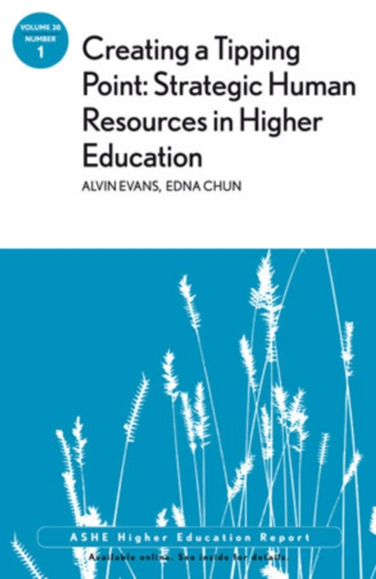 Creating a Tipping Point: Strategic Human Resources in Higher Education : ASHE Higher Education Report, Volume 38, Number 1, Paperback / softback Book