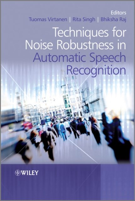 Techniques for Noise Robustness in Automatic Speech Recognition, PDF eBook
