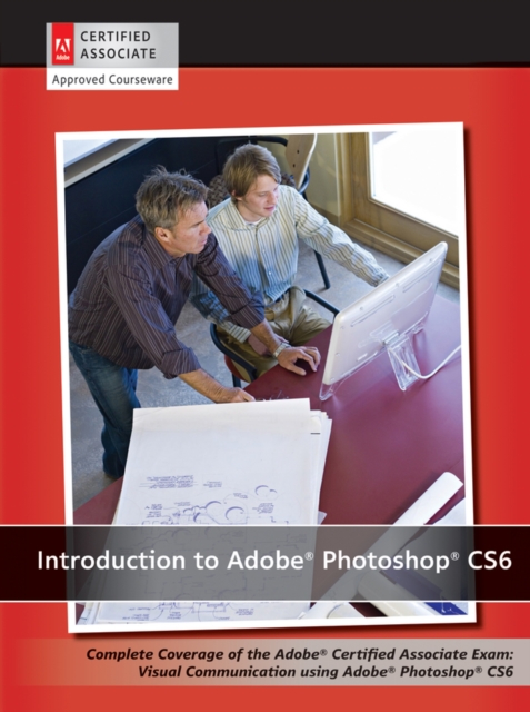 Introduction to Adobe Photoshop CS6 with ACA Certification, Paperback / softback Book