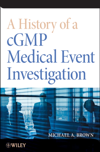 A History of a cGMP Medical Event Investigation, Paperback / softback Book