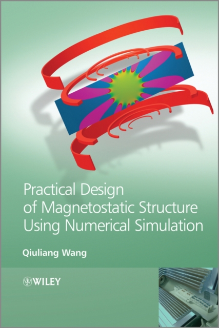 Practical Design of Magnetostatic Structure Using Numerical Simulation, Hardback Book