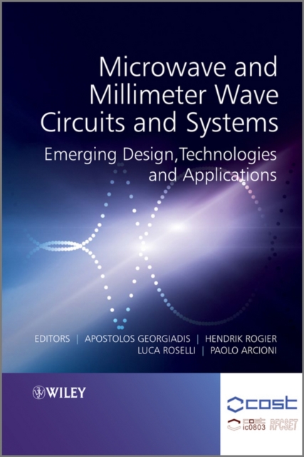 Microwave and Millimeter Wave Circuits and Systems : Emerging Design, Technologies and Applications, PDF eBook