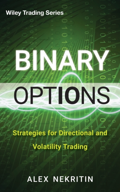 Binary Options : Strategies for Directional and Volatility Trading, Hardback Book