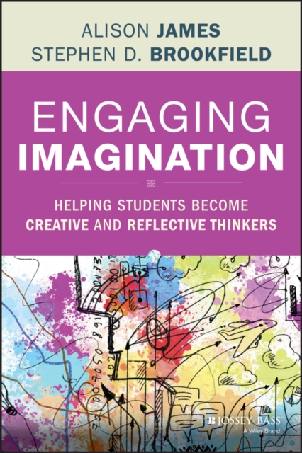 Engaging Imagination : Helping Students Become Creative and Reflective Thinkers, Hardback Book