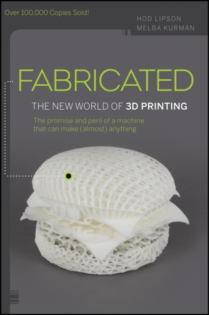 Fabricated : The New World of 3D Printing, EPUB eBook