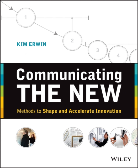 Communicating The New : Methods to Shape and Accelerate Innovation, EPUB eBook