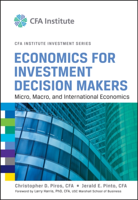 Economics for Investment Decision Makers : Micro, Macro, and International Economics, PDF eBook
