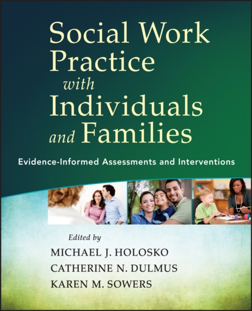 Social Work Practice with Individuals and Families : Evidence-Informed Assessments and Interventions, EPUB eBook