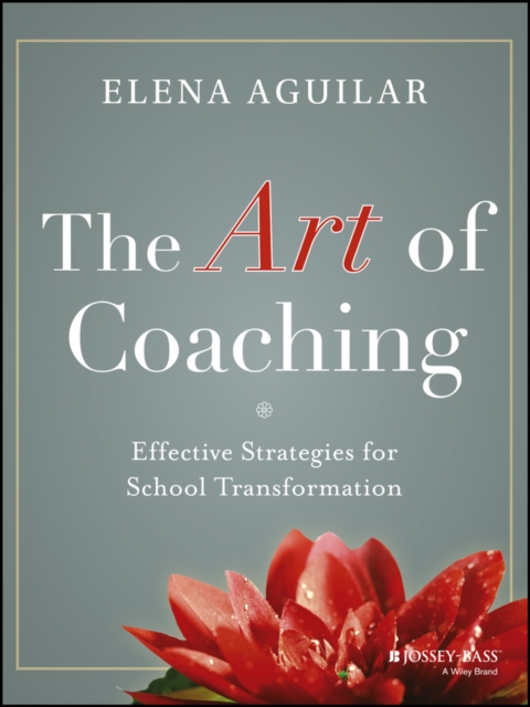 The Art of Coaching : Effective Strategies for School Transformation, EPUB eBook