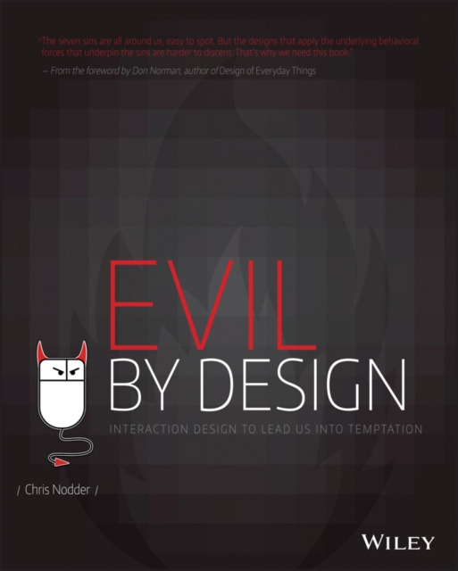 Evil by Design : Interaction Design to Lead Us into Temptation, Paperback / softback Book