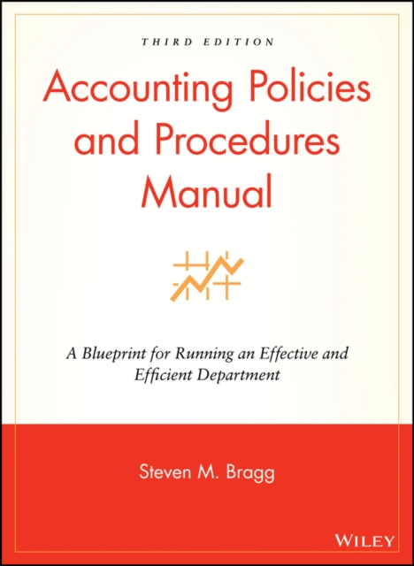 Accounting Policies and Procedures Manual : A Blueprint for Running an Effective and Efficient Department, EPUB eBook