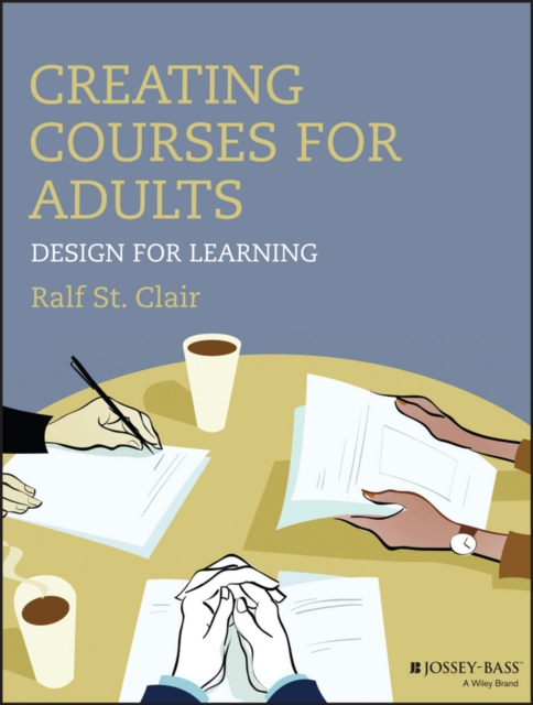 Creating Courses for Adults : Design for Learning, Paperback / softback Book