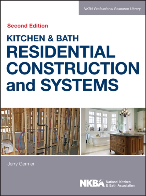 Kitchen & Bath Residential Construction and Systems, Hardback Book
