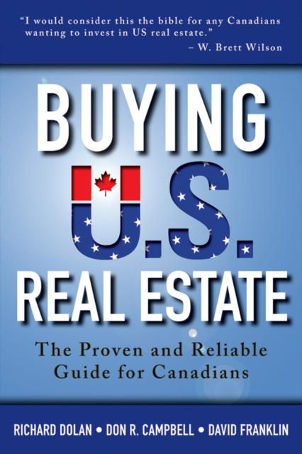 Buying U.S. Real Estate : The Proven and Reliable Guide for Canadians, EPUB eBook