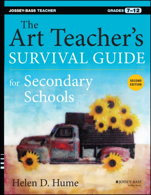 The Art Teacher's Survival Guide for Secondary Schools : Grades 7-12, Paperback / softback Book
