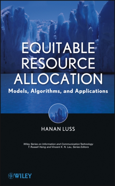 Equitable Resource Allocation : Models, Algorithms and Applications, EPUB eBook