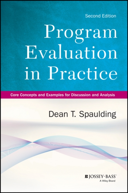 Program Evaluation in Practice : Core Concepts and Examples for Discussion and Analysis, EPUB eBook
