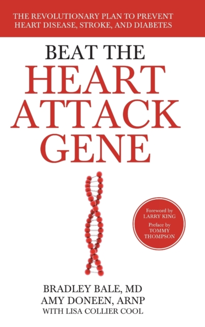 Beat the Heart Attack Gene : The Revolutionary Plan to Prevent Heart Disease, Stroke, and Diabetes, Hardback Book
