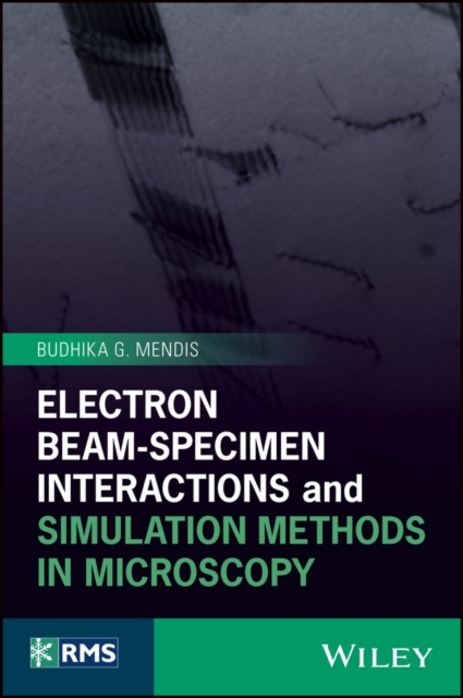 Electron Beam-Specimen Interactions and Simulation Methods in Microscopy, Hardback Book