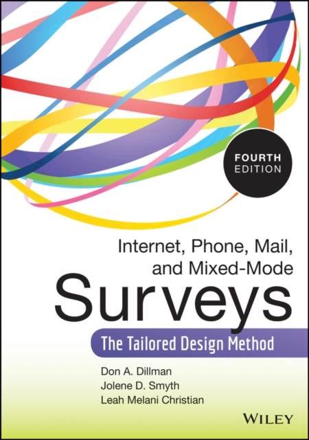Internet, Phone, Mail, and Mixed-Mode Surveys : The Tailored Design Method, Hardback Book