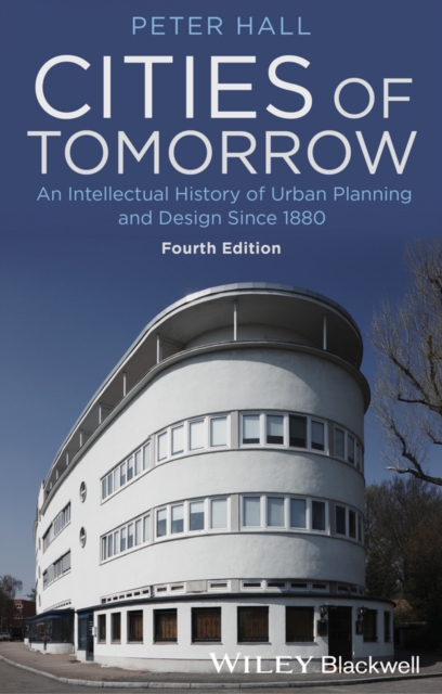 Cities of Tomorrow : An Intellectual History of Urban Planning and Design Since 1880, Paperback / softback Book