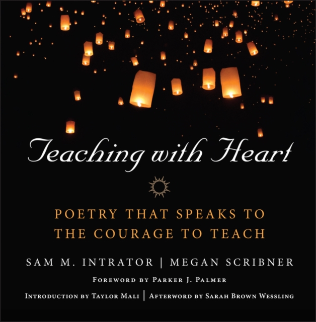 Teaching with Heart : Poetry that Speaks to the Courage to Teach, Hardback Book