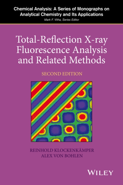 Total-Reflection X-Ray Fluorescence Analysis and Related Methods, Hardback Book