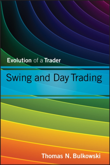Swing and Day Trading : Evolution of a Trader, Hardback Book