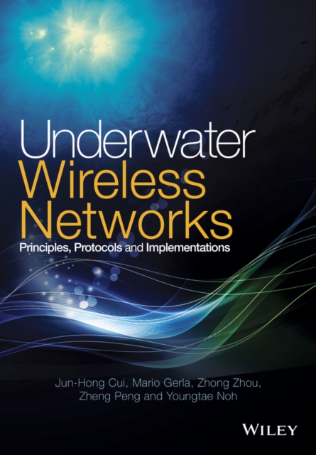 Underwater Wireless Networks : Principles, Protocols and Implementations, Hardback Book