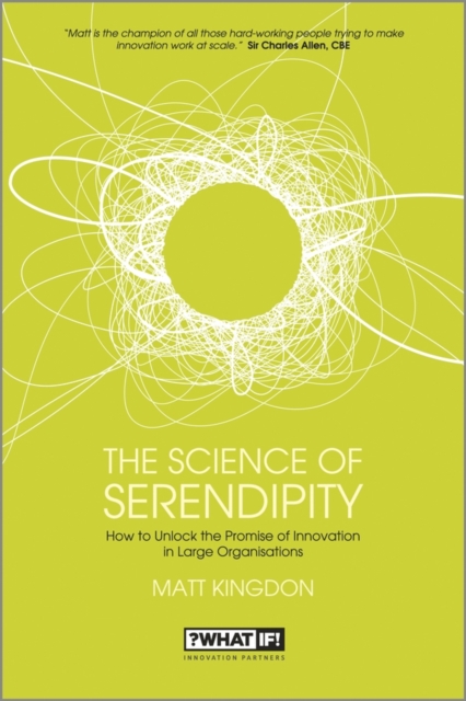 The Science of Serendipity : How to Unlock the Promise of Innovation, Paperback / softback Book