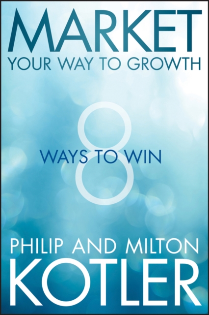 Market Your Way to Growth : 8 Ways to Win, PDF eBook