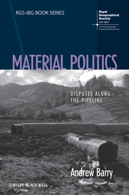 Material Politics : Disputes Along the Pipeline, Hardback Book