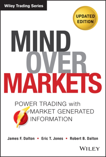 Mind Over Markets : Power Trading with Market Generated Information, Updated Edition, Hardback Book
