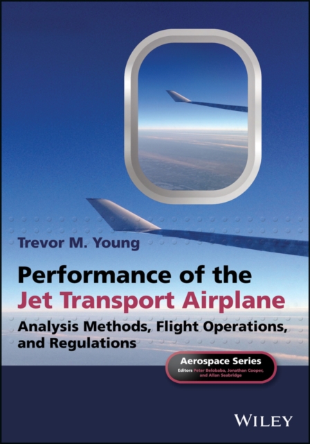 Performance of the Jet Transport Airplane : Analysis Methods, Flight Operations, and Regulations, PDF eBook