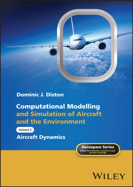 Computational Modelling and Simulation of Aircraft and the Environment, Volume 2 : Aircraft Dynamics, PDF eBook