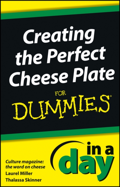 Creating the Perfect Cheese Plate In a Day For Dummies, EPUB eBook