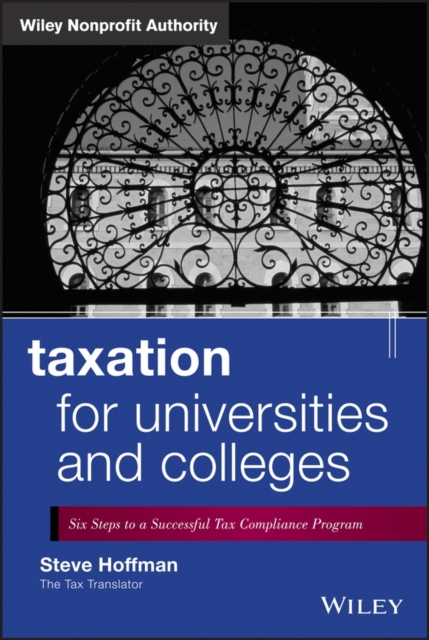 Taxation for Universities and Colleges : Six Steps to a Successful Tax Compliance Program, Hardback Book
