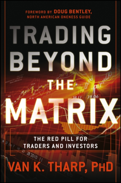 Trading Beyond the Matrix : The Red Pill for Traders and Investors, EPUB eBook