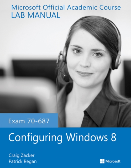 Exam 70-687 Configuring Windows 8 Lab Manual, Paperback / softback Book