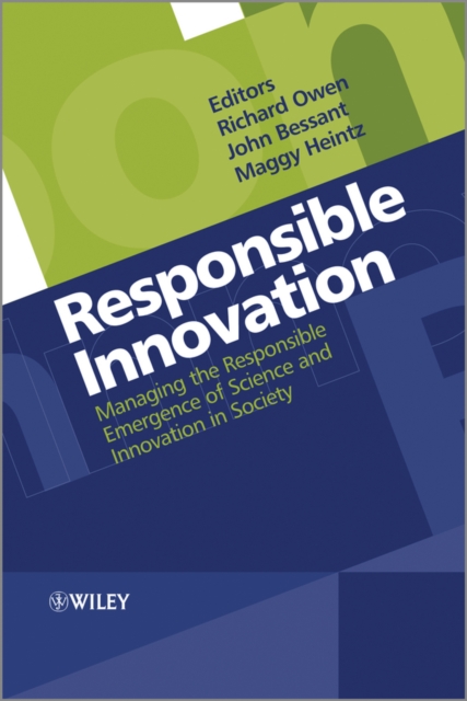 Responsible Innovation : Managing the Responsible Emergence of Science and Innovation in Society, PDF eBook