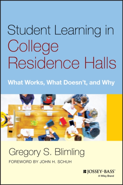 Student Learning in College Residence Halls : What Works, What Doesn't, and Why, Hardback Book