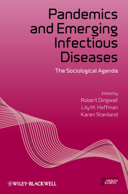 Pandemics and Emerging Infectious Diseases : The Sociological Agenda, Paperback / softback Book