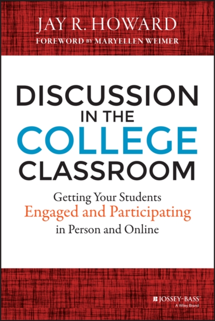 Discussion in the College Classroom : Getting Your Students Engaged and Participating in Person and Online, Hardback Book