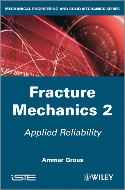 Fracture Mechanics 2 : Applied Reliability, EPUB eBook