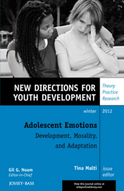 Adolescent Emotions: Development, Morality, and Adaptation : New Directions for Youth Development, Number 136, Paperback / softback Book